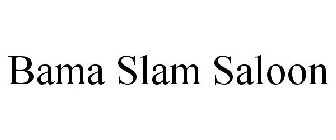 BAMA SLAM SALOON