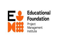 E EDUCATIONAL FOUNDATION PROJECT MANAGEMENT INSTITUTE