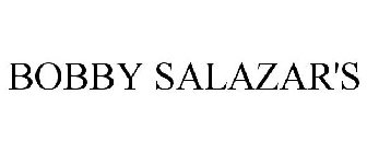BOBBY SALAZAR'S