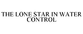 THE LONE STAR IN WATER CONTROL