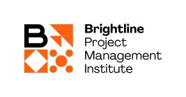 B BRIGHTLINE PROJECT MANAGEMENT INSTITUTE