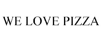WE LOVE PIZZA