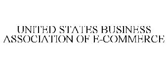 UNITED STATES BUSINESS ASSOCIATION OF E-COMMERCE