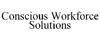 CONSCIOUS WORKFORCE SOLUTIONS