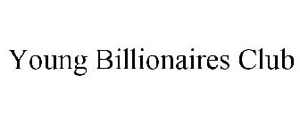 YOUNG BILLIONAIRES CLUB