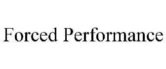 FORCED PERFORMANCE
