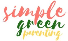 SIMPLE GREEN PARENTING