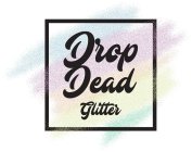 DROP DEAD GLITTER