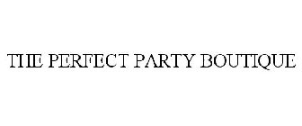 THE PERFECT PARTY BOUTIQUE
