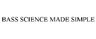 BASS SCIENCE MADE SIMPLE