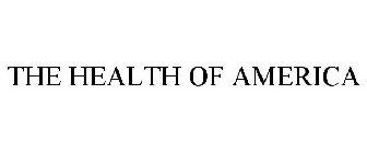 THE HEALTH OF AMERICA