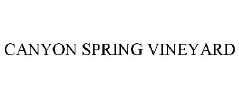 CANYON SPRING VINEYARD