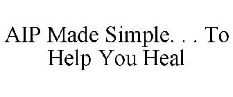 AIP MADE SIMPLE ... TO HELP YOU HEAL