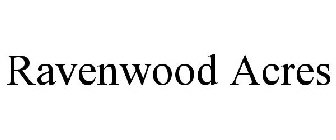 RAVENWOOD ACRES