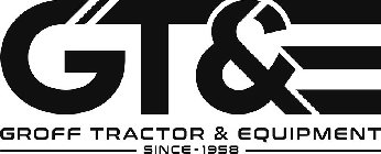 GT&E GROFF TRACTOR & EQUIPMENT SINCE - 1958