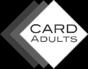 CARD ADULTS
