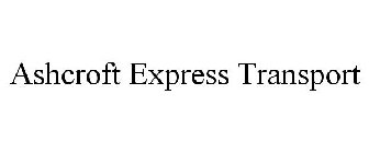 ASHCROFT EXPRESS TRANSPORT