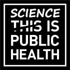 SCIENCE THIS IS PUBLIC HEALTH