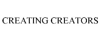 CREATING CREATORS