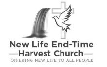 NEW LIFE END-TIME HARVEST CHURCH OFFERING NEW LIFE TO ALL PEOPLE