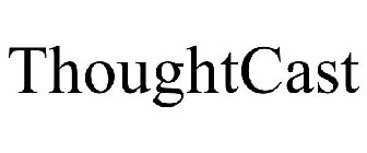 THOUGHTCAST