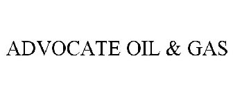 ADVOCATE OIL & GAS
