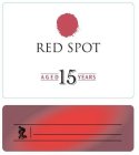 RED SPOT AGED 15 YEARS