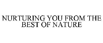 NURTURING YOU FROM THE BEST OF NATURE