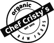 CHEF CRISTY'S ORGANIC RAW FOODS EST 2012