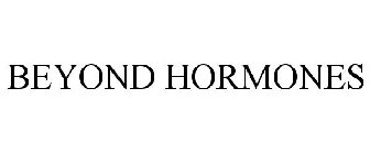 BEYOND HORMONES