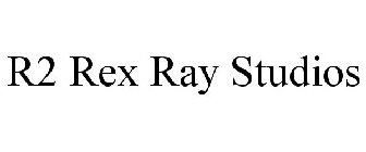 R2 REX RAY STUDIO