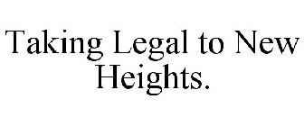 TAKING LEGAL TO NEW HEIGHTS