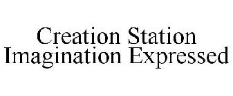 CREATION STATION IMAGINATION EXPRESSED