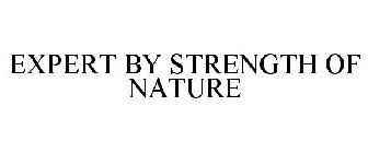 EXPERT BY STRENGTH OF NATURE