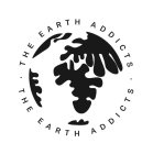 THE EARTH ADDICTS