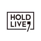 HOLD LIVE 7
