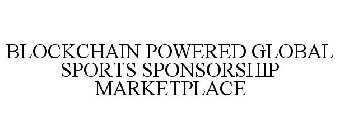 BLOCKCHAIN POWERED GLOBAL SPORTS SPONSORSHIP MARKETPLACE