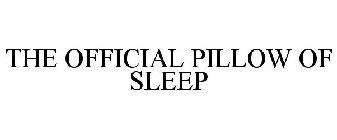 THE OFFICIAL PILLOW OF SLEEP