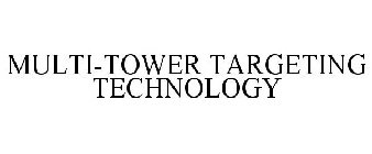 MULTI-TOWER TARGETING TECHNOLOGY