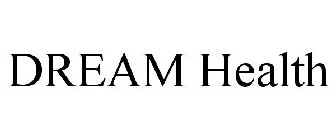 DREAM HEALTH