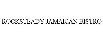 ROCKSTEADY JAMAICAN BISTRO