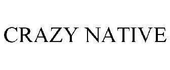 CRAZY NATIVE