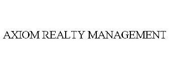 AXIOM REALTY MANAGEMENT