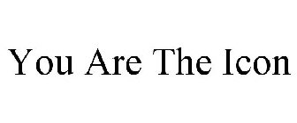 YOU ARE THE ICON