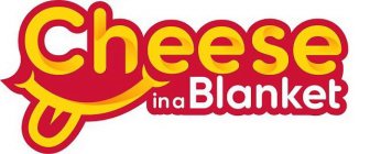 CHEESE IN A BLANKET