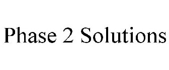 PHASE 2 SOLUTIONS