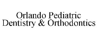 ORLANDO PEDIATRIC DENTISTRY & ORTHODONTICS
