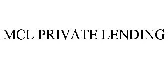 MCL PRIVATE LENDING