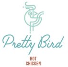 PRETTY BIRD HOT CHICKEN