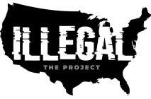 ILLEGAL THE PROJECT